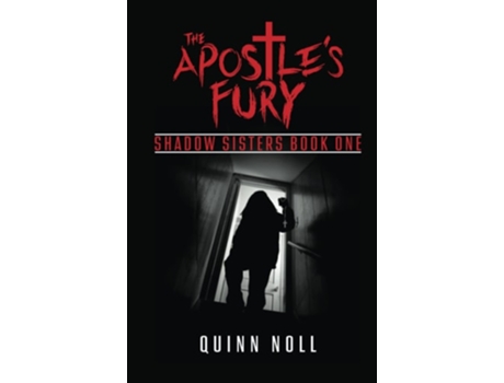 Livro The Apostles Fury Shadow Sisters Book One De Quinn Noll (inglês - Capa Dura)