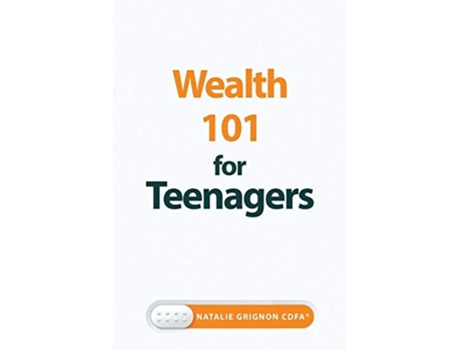 Livro Wealth 101 for Teenagers de Natalie Grignon (Inglês)