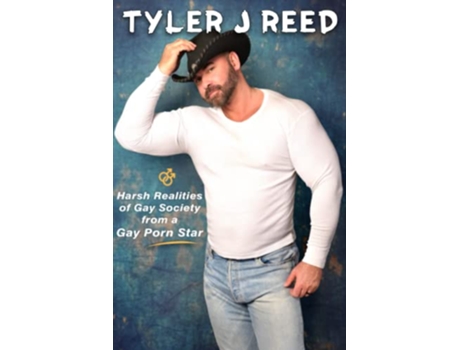 Livro Tyler J Reed Harsh Realities Of Gay Society From A Gay Porn Star paperback Or Softback de Reed Tyler J (Inglês)