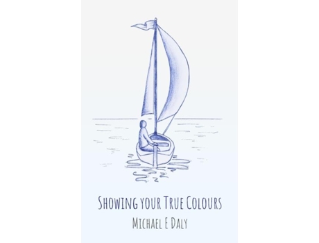 Livro Showing Your True Colours De Daly, Michael Et Al. (inglês)