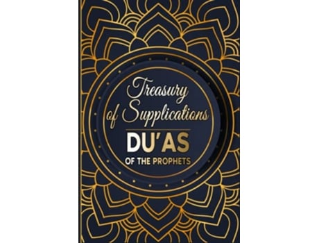 Livro Treasury of Supplications Du’as of the Prophets Islamic Supplications in Crisis and Distress de Salah Moujahed (Inglês)