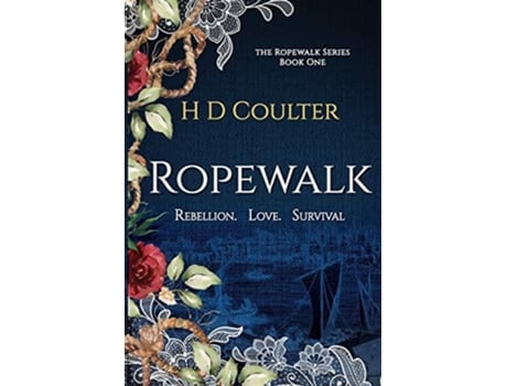 Livro Ropewalk Rebellion. Love. Survival Rebellion. Love. Survival De H D Coulter (inglês)