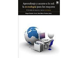 Livro Aprendizaje Y Acceso A La Red La Tecnología Para Los Mayores Ii Jornadas De Mayores Y Nuevas Tecnologías, Celebrado Los Días 22-23 De Abril De 2010 En Castellón De La Plana de Roger Esteller Curto (Espanhol)