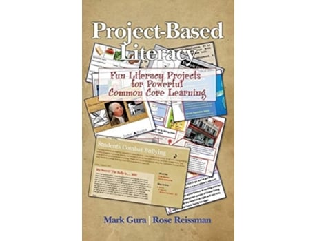 Livro Project Based Literacy Fun Literacy Projects For Powerful Common Core Learning De Mark Gura E Rose Reissman (inglês - Capa Dura)