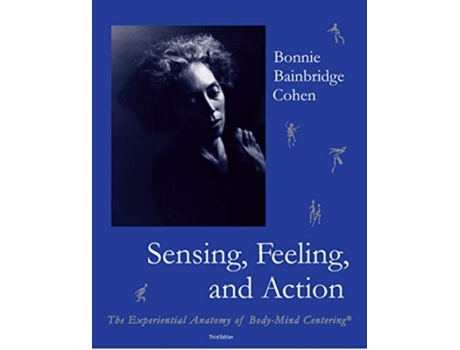 Livro sensing, feeling, and action de bonnie bainbridge cohen (inglês)
