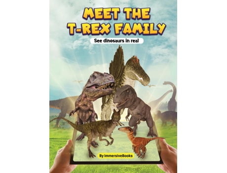 Livro Meet The T-rex Family - See Dinosaurs In Real De Sasa Minimuthu (inglês)