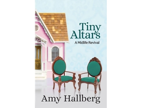 Livro Tiny Altars A Midlife Revival de Amy Hallberg (Inglês)
