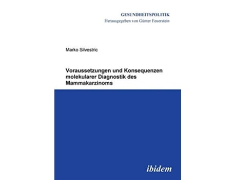 Livro Voraussetzungen Und Konsequenzen Molekularer Diagnostik Des Mammakarzinoms. De Marko Silvestric (alemão)