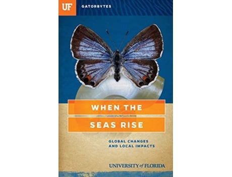 Livro When the Seas Rise Global Changes and Local Impacts de Heather Dewar e University Of Florida (Inglês)