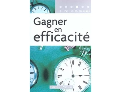 Livro Gagner en efficacité French Edition de Patrick M Georges (Francês)