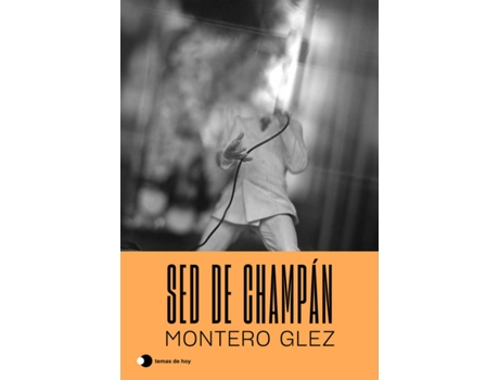 Livro Sed De Champán de Montero Glez (Espanhol)