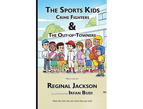 Livro The Sports Kids Crime Fighters The Out-of-towners De Reginal Jackson (inglês)
