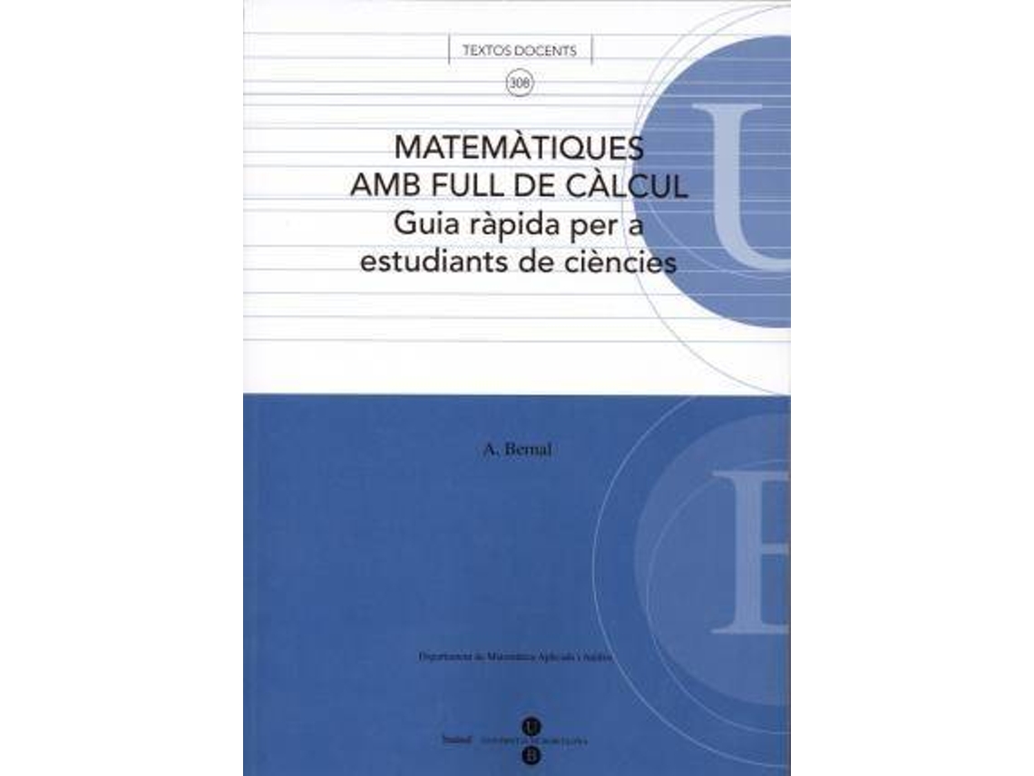 Livro Matemàtiques en full de càlcul. Guia ràpìda per a estudiants de ciències. de Bernal Serrano e Antonio (Espanhol)