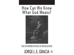 Livro How Can We Know What God Means De Jorge J E Gracia (inglês)