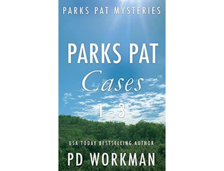 Livro Parks Pat Mysteries 1-3 A Quick-read Police Procedural Set In Picturesque Canada De P D Workman (inglês - Capa Dura)