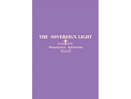 Livro The Sovereign Light A Course In Metaphysical Spirituality de Rma (Inglês)