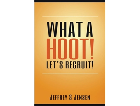 Livro What A Hoot! Lets Recruit! De Jeffrey S Jensen (inglês)