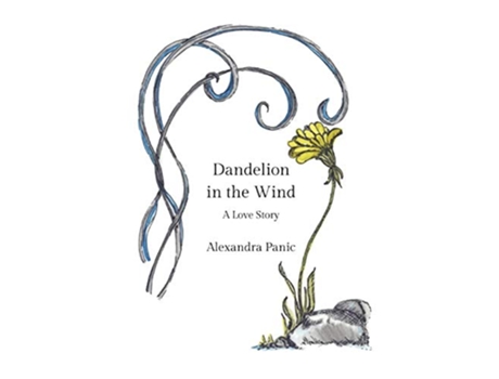 Livro Dandelion in the Wind A Love Story de Alexandra Panic (Inglês)