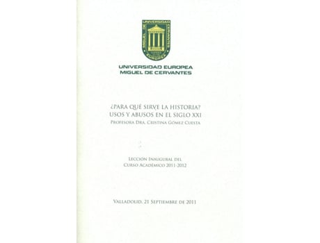 Livro ¿Para Qué Sirve La Historia Usos Y Abusos En El Siglo Xxi. Lección Inaugural De de Cristina Gómez Cuesta (Espanhol)
