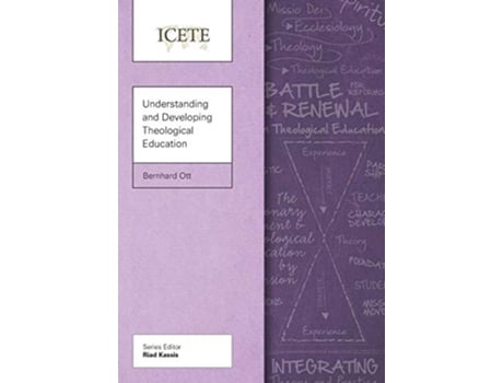 Livro Understanding and Developing Theological Education ICETE Series de Bernhard Ott (Inglês)