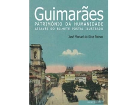 Livro Guimarães Património Da Humanidade De José Manuel Da Silva Passos (português)