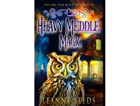Livro Heavy Meddle Magic The Owl Star Witch Mysteries de Leanne Leeds (Inglês)