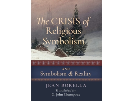 Livro The Crisis Of Religious Symbolism Amp Symbolism And Reality De Jean Borella (inglês - Capa Dura)