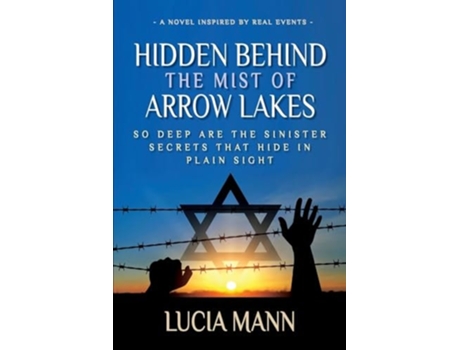 Livro Hidden Behind the Mist of Arrow Lakes So Deep Are the Sinister Secrets That Hide in Plain Sight de Lucia Mann (Inglês)