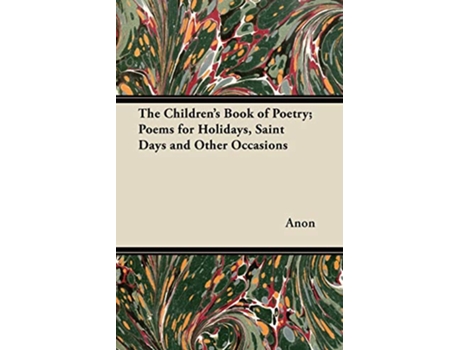 Livro The Childrens Book of Poetry Poems for Holidays Saint Days and Other Occasions de Anon (Inglês)
