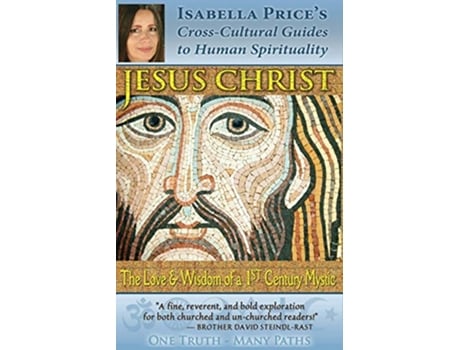 Livro Jesus Christ The Love and Wisdom of a 1st Century Mystic de Isabella Price (Inglês)