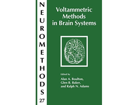 Livro Voltammetric Methods in Brain Systems Neuromethods 27 de A Boulton (Inglês)