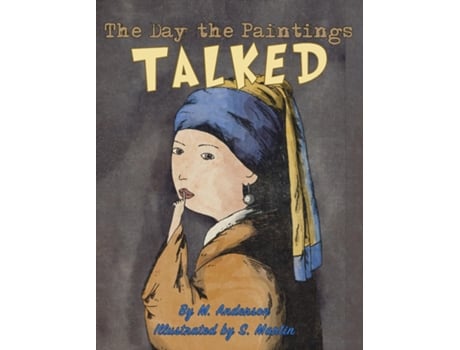 Livro The Day The Paintings Talked De Mariya Anderson (inglês)