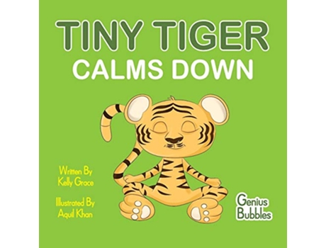 Livro Tiny Tiger Calms Down Genius Bubbles Book 1 de Kelly Grace (Inglês)
