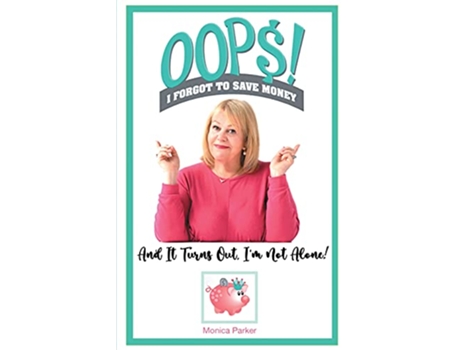 Livro Oops I Forgot to Save Money de Monica Parker (Inglês)