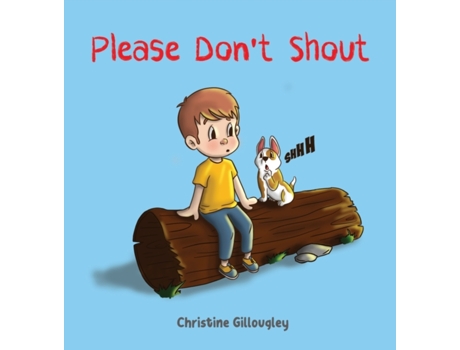 Livro Please Don't Shout Christine Gillougley (Inglês)