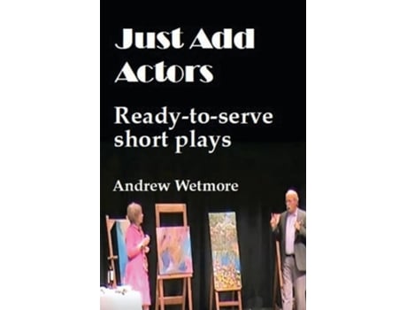 Livro Just Add Actors Ready-to-serve Short Plays De Andrew Wetmore (inglês)