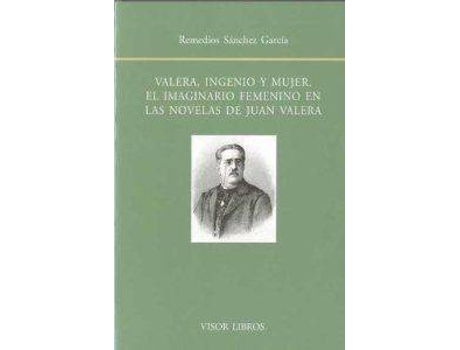 Livro Valera Ingenio Y Mujer Bf-114 El Imaginario Femenino En Las de Remedios Sanchez Garcia