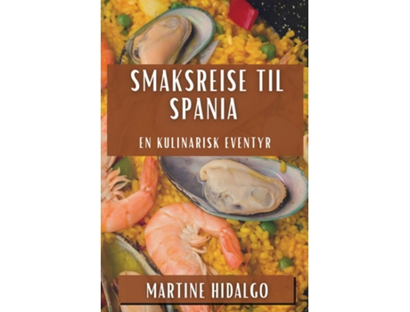 Livro Smaksreise til Spania En Kulinarisk Eventyr de Martine Hidalgo (Inglês)