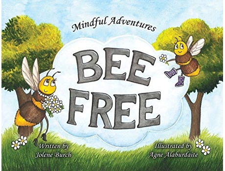 Livro Bee Free 1 Mindful Adventures de Jolene Burch (Inglês)