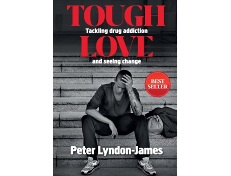 Livro Tough Love: The Answer to Tackling Drug Addiction & Seeing Change Peter Lyndon-James (Inglês)