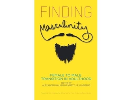 Livro Finding Masculinity - Female To Male Transition In Adulthood De Alexander Walker E Emmett Jp Lundberg (inglês)