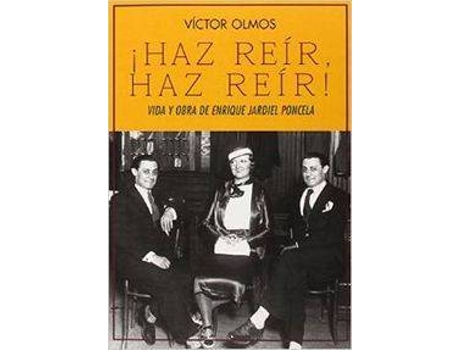 Livro ­Haz Reír, Haz Reír! Vida Y Obra De Enrique Jardiel Poncela de Víctor Olmos