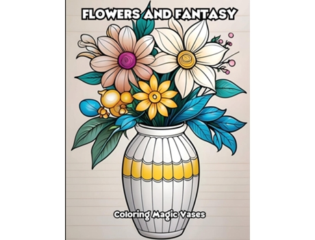Livro Flowers and Fantasy Coloring Magic Vases de LIBROTEKA (Inglês)