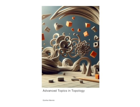 Livro Advanced Topics in Topology de Günther Merrick (Inglês)