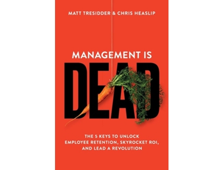 Livro Management is Dead de Matt Tresidder e Chris Heaslip (Inglês)