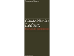 Livro Claude-Nicolas Ledoux Formas Do Iluminismo de Domingos Tavares (Português)