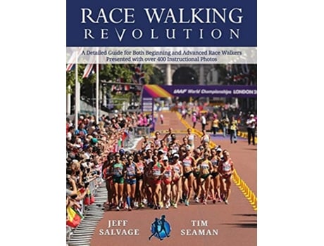 Livro Race Walking Revolution A Detailed Guide for Both Beginning and Advanced Race Walkers de Jeff Salvage e Tim Seaman (Inglês)