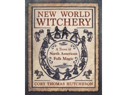 Livro New World Witchery de Cory Thomas Hutcheson (Inglês)