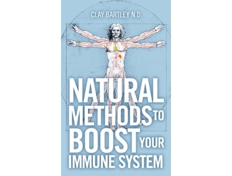 Livro Natural Methods To Boost Your Immune System De Clay Bartley (inglês)