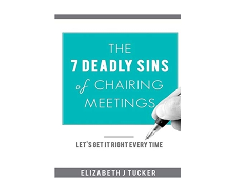 Livro The 7 Deadly Sins of Chairing Meetings de Elizabeth J Tucker (Inglês)